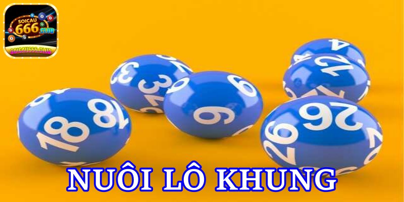 Nuôi Lô Khung Bất Bại Miễn Phí Ăn Thông Tại Soi Cầu 666