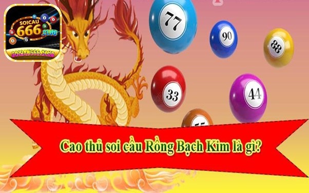 Cao thủ soi cầu rồng bạch kim chốt sổ lô đẹp hôm nay chính xác