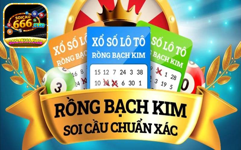 Rồng bạch kim 888 - Soi cầu miễn phí cùng chuyên gia Soicau 666