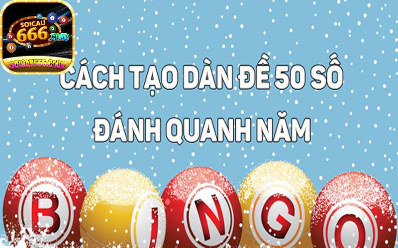 Số dàn đề 50 con bất bại từ cao thủ Soicau 666