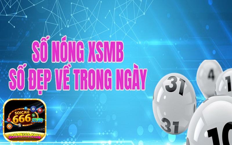 Tổng hợp những số nóng XSMB phổ biến nhất 2024