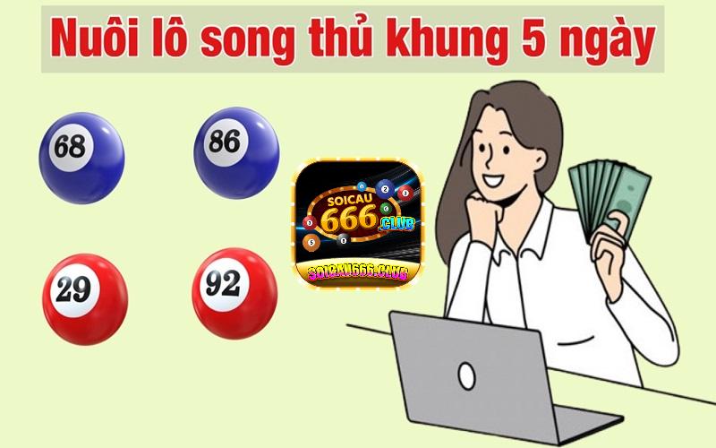 Nuôi cầu lô song thủ lô khung 5 ngày đặc biệt và hiệu quả