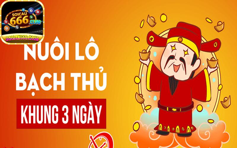 Cách chơi lô bạch thủ nuôi khung 3 ngày chuẩn xác từ cao thủ Soicau 666