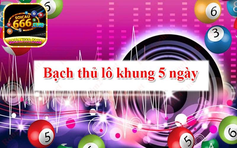 Hướng cách nuôi lô bạch thủ khung 5 ngày bất bại 2024