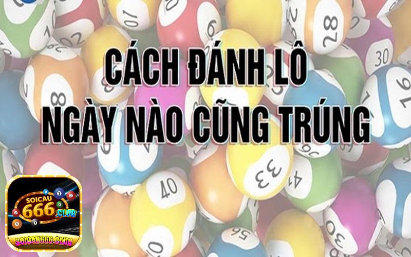 Kinh nghiệm nuôi lô song thủ khung theo từng ngày từ cao thủ