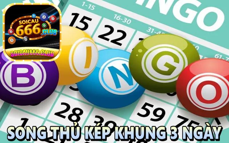 Bí quyết bắt song thủ kép nuôi khung 3 ngày chuẩn chỉnh từ Soicau 666