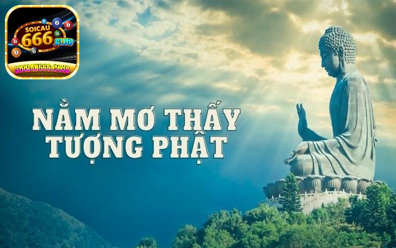 Giải đáp chiêm bao mơ thấy tượng phật và những bí ẩn xung quanh