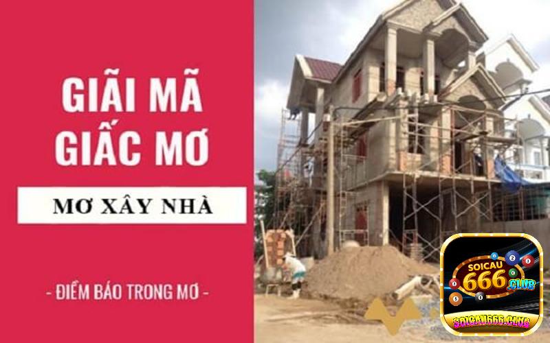 Giải mã giấc mơ thấy xây nhà và ý nghĩa báo hiệu