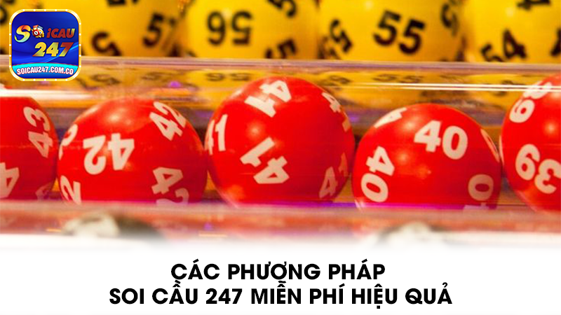 Soi cầu 247 là gì? Vì sao dân lô đề không thể bỏ qua?